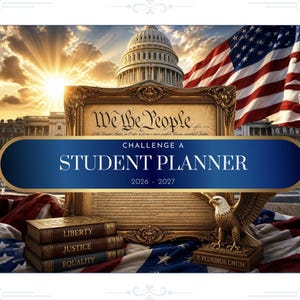 May include: A student planner with a blue banner featuring the text CHALLENGE A STUDENT PLANNER 2026-2027. The background displays the U.S. Capitol, an American flag, a framed We The People document, three books labeled Liberty, Justice, Equality, and an eagle.