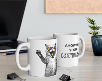 Show Me Your Kitties Mug, Ceramic Coffee Mug, Pride Merch, Gay Pride Month, Funny Pride Gift, Pride Gifts, Lesbian Gifts,