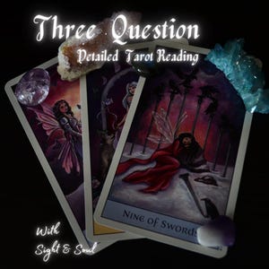 Könnte beinhalten: Drei Tarotkarten mit detaillierten Illustrationen, die eine Fee, eine Frau und die Neun der Schwerter zeigen. Die Karten werden von Kristallen und dem Text "Three Question Detailed Tarot Reading With Sight & Soul" begleitet.