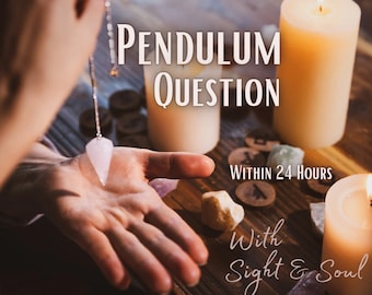 Yes/No/maybe pendulum questions, answer within 24 hours from purchase