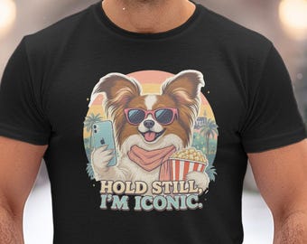 Cute Papillon Dog T-Shirt, Funny Dog Meme Graphic Tee, Dog Lovers Gift, Trendy Dog Shirt, Hold Still I'm Iconic T-Shirt, Unique Dog Design