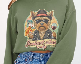 Jackpot Vibes Only Sweatshirt: Funny Yorkie Dog with Pizza and Wine