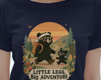 Cute Matching Bear Adventure TShirt, Little Legs Big Adventure Graphic Tee, Fun Hiking Shirt for Parents and Kids, Family Camping TShirt