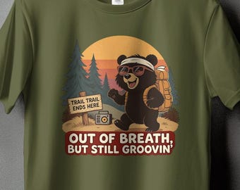 Cute Bear Hiking Shirt, Funny Bear T-Shirt, Out of Breath But Still Groovin, Trail Ends Here Shirt, Retro Hiking Graphic Tee