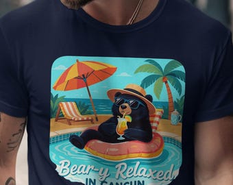 Bear-y Relaxed In Cancun T-Shirt, Cute Bear Poolside Illustration Tee, Funny Vacation Bear Shirt, Tropical Beach Bear Graphic Tee