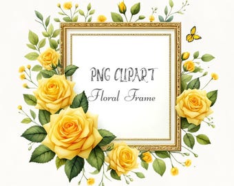 Watercolor Rose Frame Clipart, Yellow Floral Clipart, Flowers Clipart, Elegant Flower Border, Wild Floral Arrangement