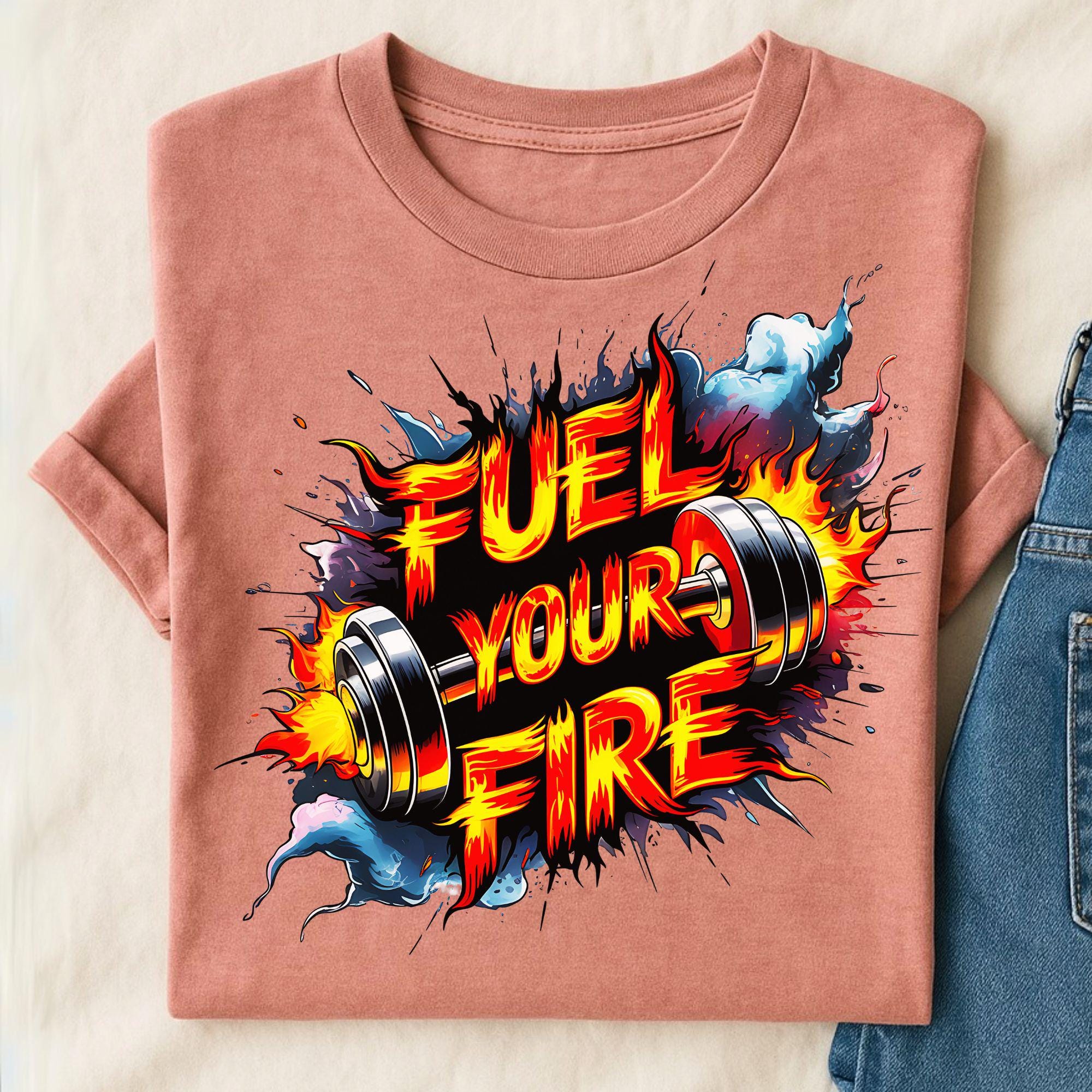 Fuel Your Fire Png, Sublimation Design, Gym Motivation Png, Fitness ...
