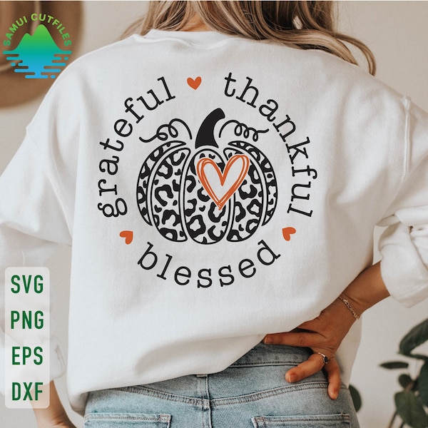 Grateful Thankful Blessed Svg, Leopard Pumpkin Svg, Autumn Svg, Thankful Grateful Blessed Svg, Thankful Svg, Thanksgiving Shirt Svg