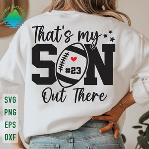 That's My Son Out There Svg, Football Mom svg, Football Dad Svg, Football Son Svg, Game Day Svg, Football Mama Svg, Football Shirt Svg