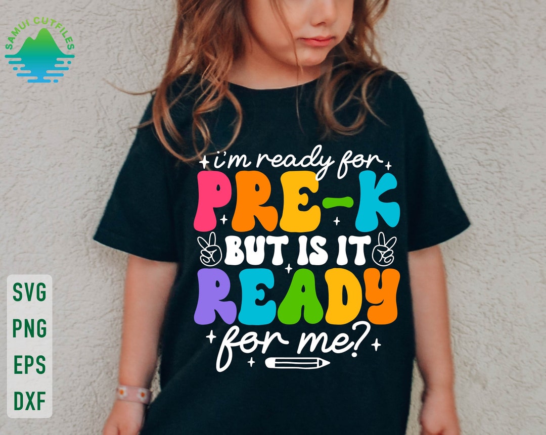 I'm Ready for Pre-k but is It Ready for Me Svg, Pre-k Svg, 1st Day of ...