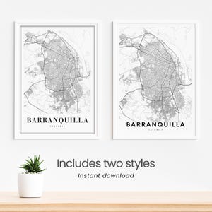 May include: Two framed black and white map prints of Barranquilla, Colombia. The city maps are detailed with streets and landmarks. The text "BARRANQUILLA COLOMBIA" is printed below each map. The image also includes the text "Includes two styles" and "Instant download".