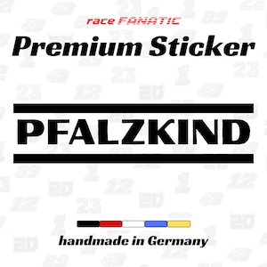 Peut inclure: Autocollant blanc avec le texte "Premium Sticker" en noir, au-dessus du mot "PFALZKIND" en noir, encadré par deux lignes noires. Le texte "handmade in Germany" est en bas.