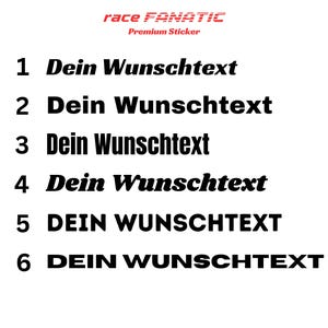 May include: A white background with black text that reads "race FANATIC Premium Sticker" and a numbered list of six options for personalized text. The options are: 1. Dein Wunschtext, 2. Dein Wunschtext, 3. Dein Wunschtext, 4. Dein Wunschtext, 5. DEIN WUNSCHTEXT, 6. DEIN WUNSCHTEXT.