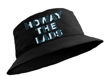 NEWCASTLE HOWAY The LADS Print - Bucket Fishing Festival Sun Hat Summer Festival Gift