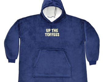 UP THE TOFFEES - Oversized Hoodie Blanket Fleece Sherpa Hooded Adult Unisex Fan Gift Birthday Christmas -Blue