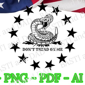 Don&#39;t Tread on Me Gadsden Snake SVG PNG ai and jpg Betsy Ross Patriotic File American Patriotic Flag Design Patriotic Vector Files