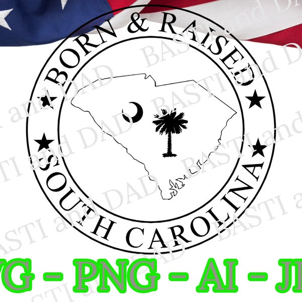 Born and raised in South Carolina Svg, United States Png, US State, South Carolina native png, Born in South Carolina Jpg, Silhouette Vector