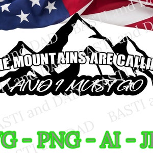 Le montagne chiamano SVG e devo andare, png, Jpg, svg, ai, file di taglio per attività all'aperto, file per il campeggio.