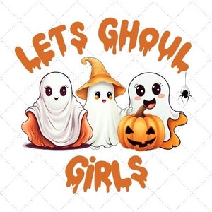 Vamos Ghouls PNG Vamos Chicas PNG Vamos Chicas Ghoul Fantasma Divertido Halloween Otoño Clipart PNG Imprimible Digital Mejor Sublimación Descargar