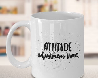 Attitude adjustment time mug