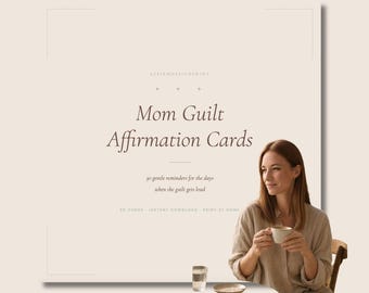 Mom Guilt Affirmation Cards Printable | 30 Cards for Moms | Instant Download | Self Care Gift for Mom | Mindful Motherhood Print