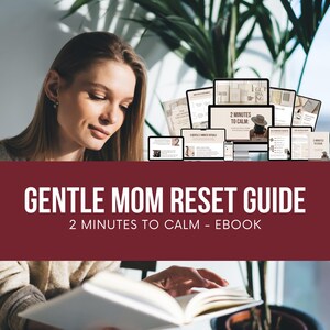 May include: A woman reading a book with a digital ebook display in the background. The ebook is titled "Gentle Mom Reset Guide" and "2 Minutes to Calm - Ebook". The ebook is displayed on multiple devices.