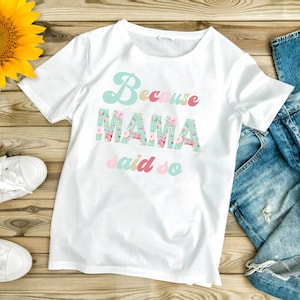 Because Mama said so PNG, Mothers day PNG, mama download