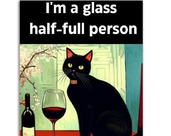 Funny Cat Lovers Poster - Wine Lovers Poster - Optimist Poster - Inspirational Quote - Black Cat Print Wall Art