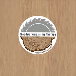 Therapy Sticker | Woodworking Sticker | Laptop Sticker | Water Bottle Sticker | Vinyl Sticker | Waterproof Sticker