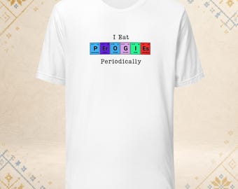 I Eat Perogies Periodically T-Shirt, Funny Chemistry Shirt, Pierogi Lover Gift, Ukrainian Food Science Tee