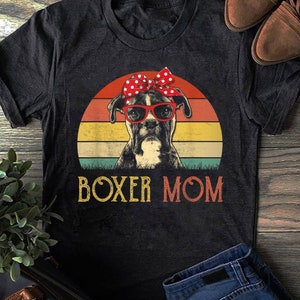 Boxer Mom Shirt Boxer Dog Mom Lover Gift Vintage Retro T-Shirt - Gift for Dog Lovers - Funny Dog - Boxer Lovers - Mother&#39;s Day