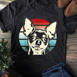 Retro Chihuahua T-Shirt Men Women Kids Gift - Gift for Dog Lovers - Funny Dog - Chihuahua Lovers - Mother's Day