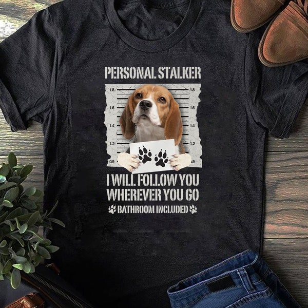 Personal Stalker Dog Beagle Premium T-Shirt - Beagle Dog Lover Pet Owner T-Shirt - Funny Dog - Beagle Lovers - Mother's Day