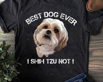 Shih Tzu T Shirt Zabawny Pies Zwierzak Najlepszy Pies Kiedykolwiek Prezent Urodzinowy Shih Tzu - Zabawna Koszulka Shih Tzu, Kobiety Mężczyźni, Miłośnik Psów Prezent, Zabawna Koszulka Dla Psa