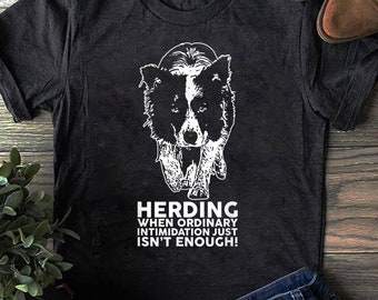 Funny Border Collie Herding T-Shirt: Gift for Dog Lovers