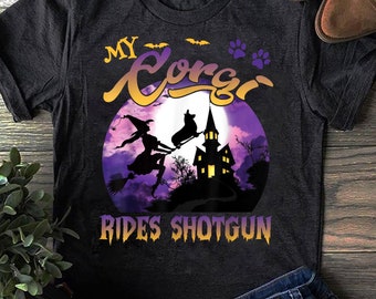 My Corgi Rides Shotgun Cool Halloween Protector Witch Dog T-Shirt - Gift for Dog Lovers - Funny Dog - Corgi Lovers - Mother's Day