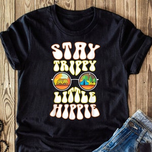 Stay Trippy Little Hippie Hippies Vintage Retro Hippy Gift T-Shirt - Hippie Shirt, Hippie Soul Shirt, Peace Shirt, Hippie