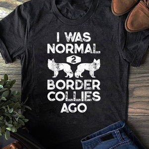 Funny Border Collie T-Shirt: Dog Lover Gift