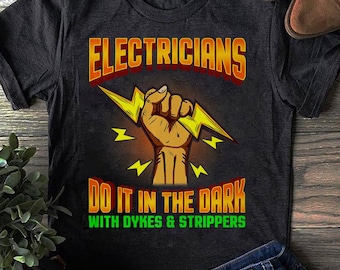 Electricians Do It In The Dark Electrician Shirt Funny Shirt Premium,Electrician Gifts, Electrician Shirt, Electrical Worker,Electrician Mom