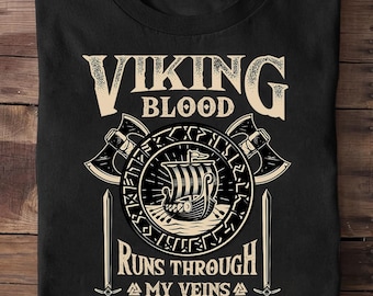 Viking Blood Runs Through My Veins Norse Mythology Viking T Shirt - Viking Shirt, For Viking Lover Shirt, Become Viking Shirt, Viking Gift
