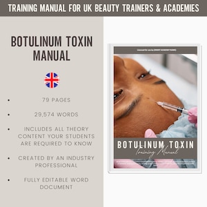 May include: A training manual for UK beauty trainers and academies on botulinum toxin, featuring a close-up image of a person receiving an injection. The manual includes 79 pages and 29,574 words, covering all theory content required for students. It was created by an industry professional and is fully editable.