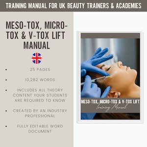 May include: A training manual for UK beauty trainers and academies on Meso-Tox, Micro-Tox, and V-Tox lift techniques. The manual includes 25 pages and 10,282 words of theory content. It is created by an industry professional and is fully editable.