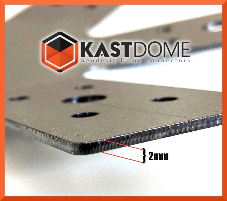 May include: Close-up of a silver metal connector with multiple holes. The connector has a beveled edge that is 2mm thick. The connector is labeled "KASTDOME Geodesic Dome Connectors".