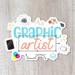 May include: A sticker with the text "Graphic artist" in blue and pink lettering. The sticker is surrounded by various design elements, including a phone, a paintbrush, a color palette, and a pencil.