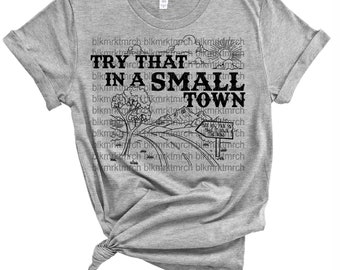 Try That In A Small Town - Jason Aldean - Country - Western Tee