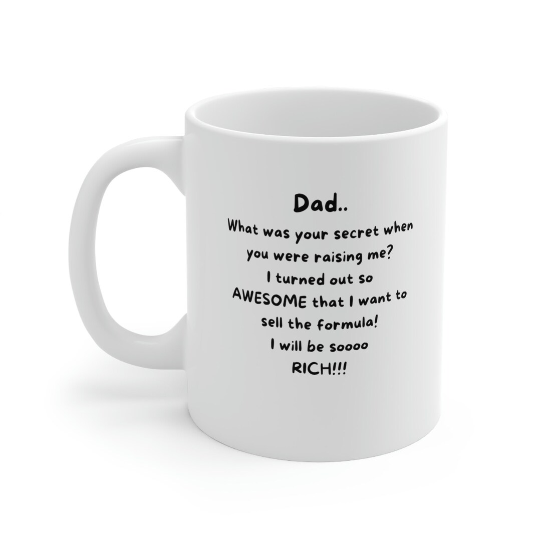 Coffee Mug for Dad I Want Your Secret Funny Mug Gift Idea Etsy