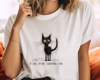 Frazzled Cat Design Unisex Tee "It's Fine.  I'm Fine..." T-Shirt | Funny, Stress, Humor