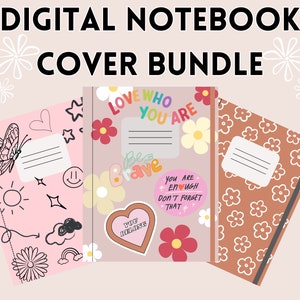 May include: Three digital notebook covers with different designs. The first cover is pink with a butterfly, sun, and other doodles. The second cover is pink with flowers and the text "Love who you are" and "Be Brave". The third cover is brown with a white floral pattern.