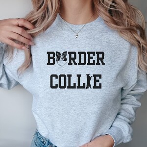 Border Collie Sweatshirt, Border Collie Hoodie, Border Collie Crewneck, Border Collie Gifts, Collie Mom, Dog Mom Gift, New Puppy Gift