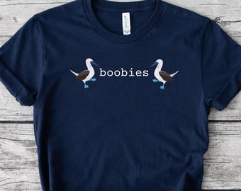 Boobies Shirt, Blue-footed Booby, Funny Bird Shirt, Birding Gift, Booby Shirt, Booby Bird, Vulgar Birds, Bird Nerd Gift, Funny Bird Gift